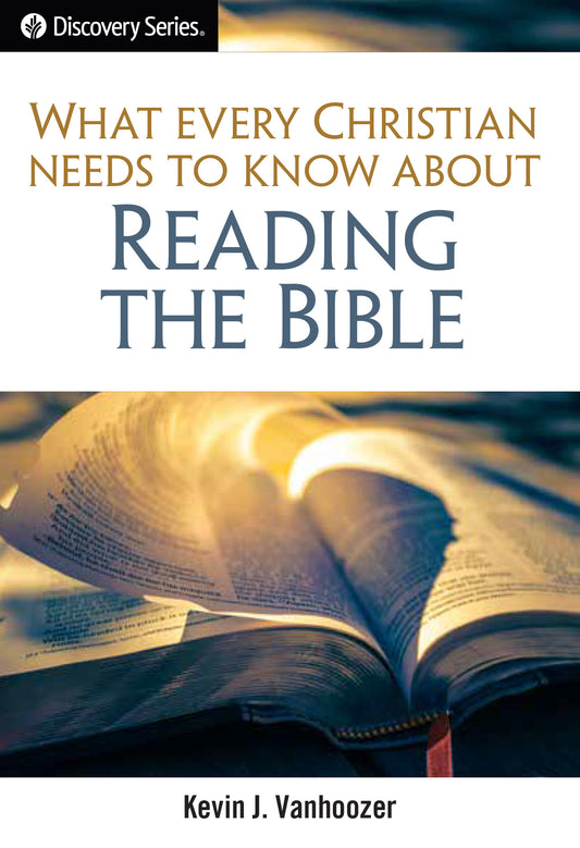 What Every Christian Needs to Know About Reading the Bible (Discovery Series Booklet)