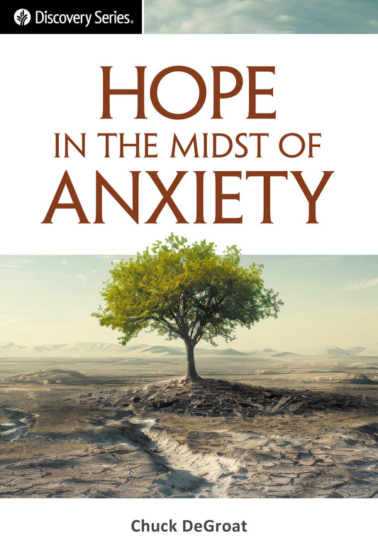 Hope in the Midst of Anxiety (Discovery Series booklet)