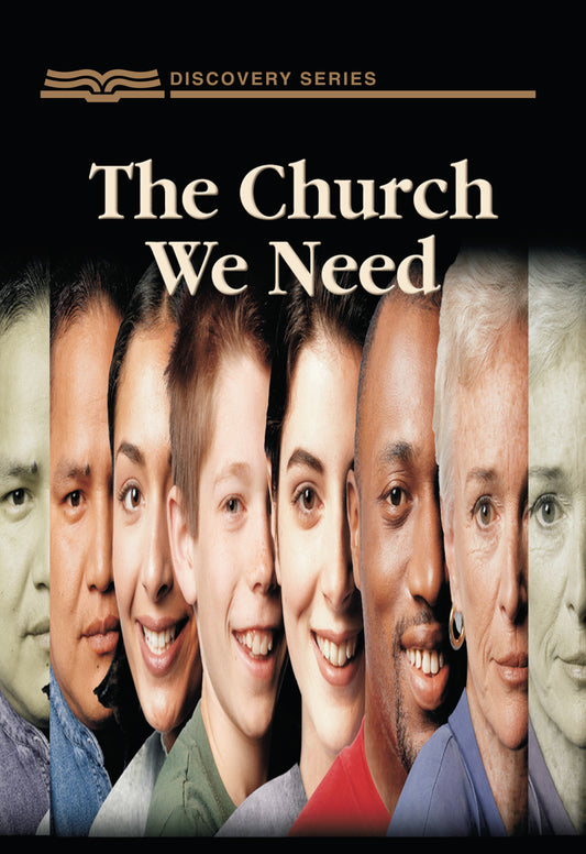 The Church We Need (Discovery Series Booklet)