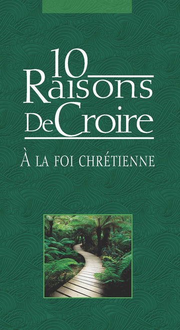 10 Raisons de Croire à la foi Chrétienne