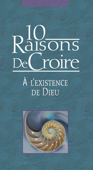10 Raisons De Croire à l'existence de Dieu