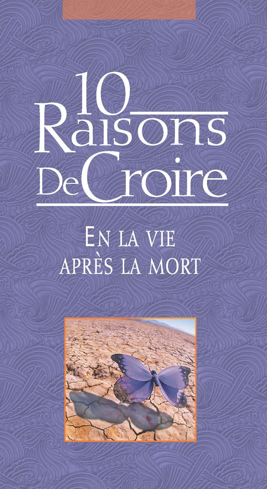 10 Raisons De Croire en la vie après la mort
