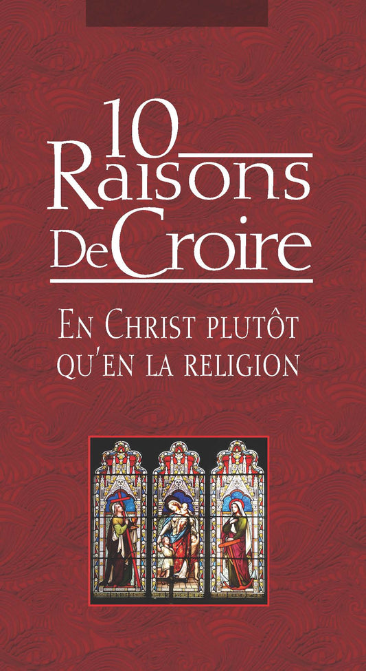 10 Raisons De Croire en Christ plutôt qu'en la religion