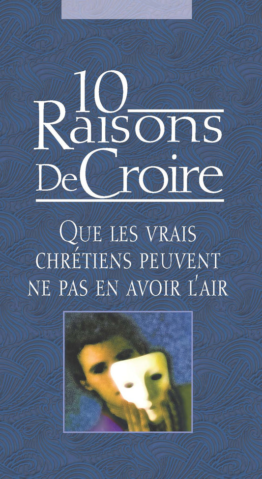 10 Raisons de Croire que les vrais Chrétiens peuvent ne pas en avoir l'air