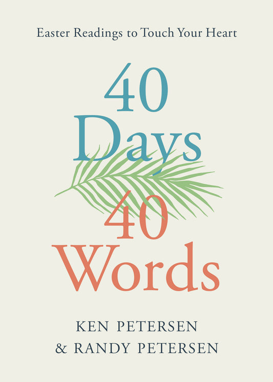 Cover of 40 days, 40 words Easter devotional by Ken and Randy Petersen, on a beige background with an illustration of a palm branch
