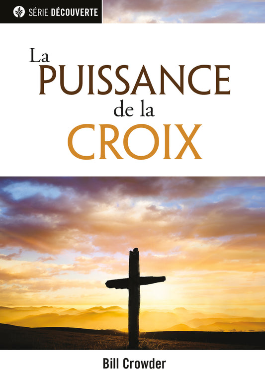 La puissance de la croix (Série Découverte)