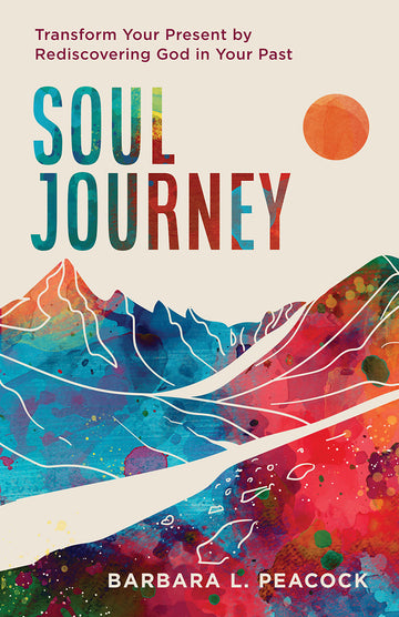 Cover of 'Soul Journey' book by Barbara L. Peacock with colourful background and mountain illustration