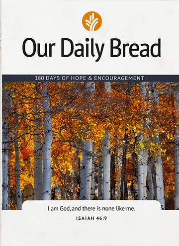 Our Daily Bread Undated Edition -180 Days of Hope & Encouragement