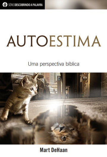 Autoestima (Série Descobrindo a Palavra)│Self Esteem (Portuguese Discovery Series Booklet)