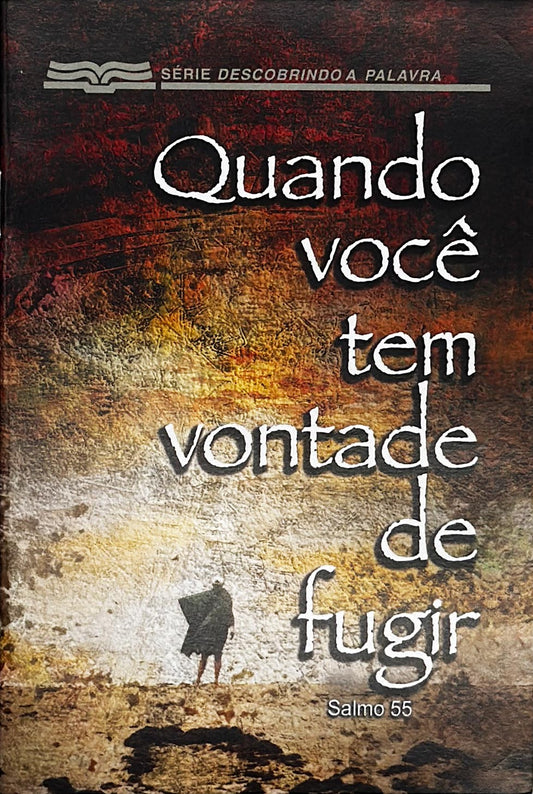 Quando você tem vontade de fugir (Série Descobrindo a Palavra)│When You Feel Like Running Away (Portuguese Discovery Series Booklet)