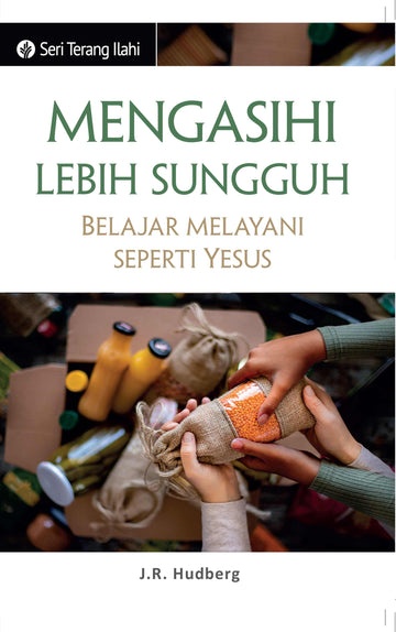 MENGASIHI LEBIH SUNGGUH | Going the Extra Mile: Learning to Serve Like Jesus (Indonesian Discovery Series Booklet)
