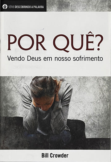 Por Quê? (Série Descobrindo a Palavra)│ Why? (Discovery Series Booklet)