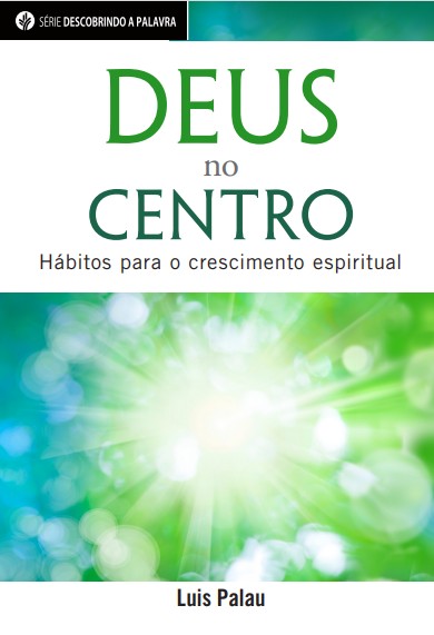 Deus no centro (Série Descobrindo a Palavra)│God At The Center (Portuguese Discovery Series Booklet)