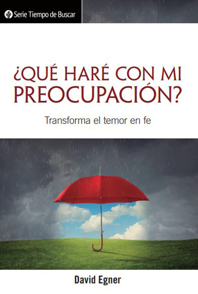 Qué haré con mi preocupación? (Serie Tiempo De Buscar)│Overcoming Worry (Spanish Discovery Series Booklet)