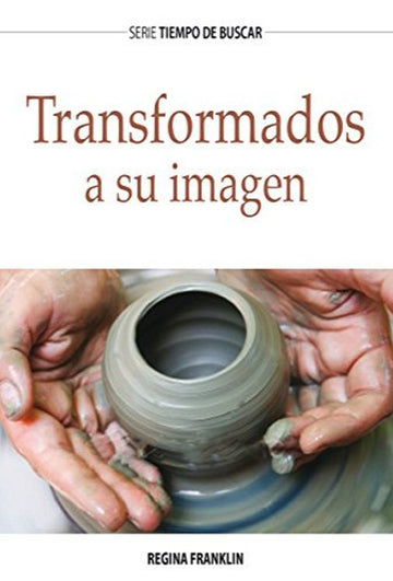 Transformados a su imagen (Serie Tiempo De Buscar)│Transformed in His image (Spanish Discovery Series Booklet)