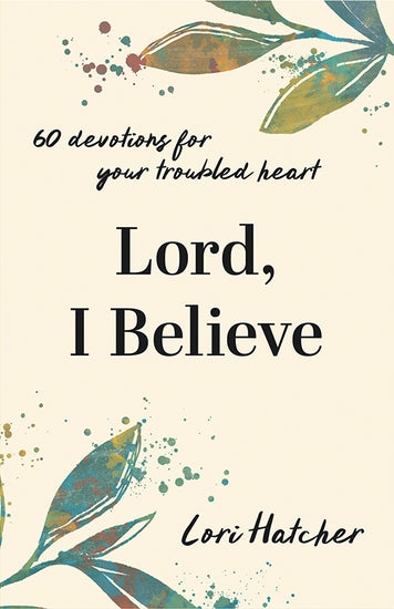 Book cover of 'Lord, I Believe' by Lori Hatcher with decorative leaves on a beige background