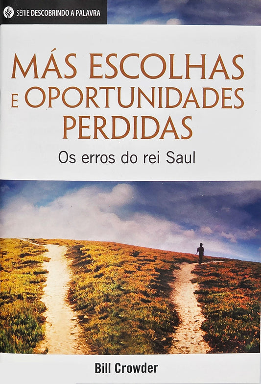 Más escolhas e oportunidades perdidas | Poor Choices & Missed Opportunities (Portuguese Discovery Series Booklet)