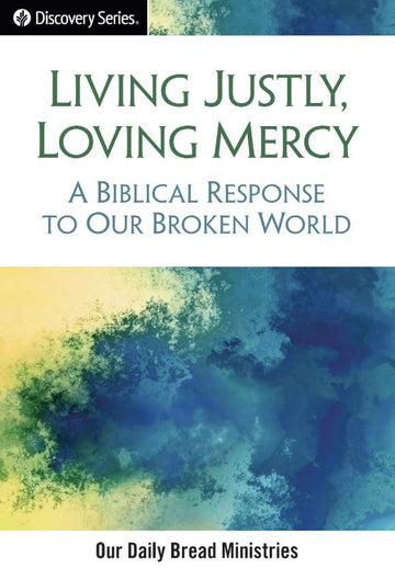 Living Justly, Loving Mercy (Discovery Series Booklet)