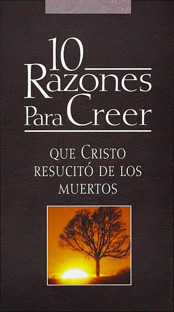 10 Razones Para Creer que Cristo resucitó de los muertos│10 Reasons to Believe that Christ rose from the dead (Spanish Edition)