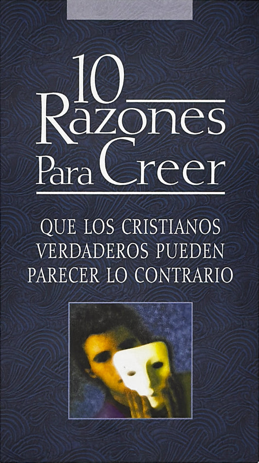 10 Razones Para Creer que los Cristianos verdaderos pueden parecer lo contrario│10 Reasons to Believe Real Christians Can Look Like They Are Not (Spanish Edition)