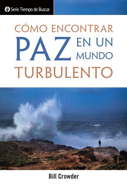 Cómo encontrar paz en un mundo turbulento (Serie Tiempo De Buscar)│Finding Peace in a Troubled World (Spanish Discovery Series Booklet)