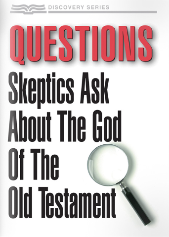 Questions Skeptics Ask About the God of the Old Testament (Discovery Series Booklet)