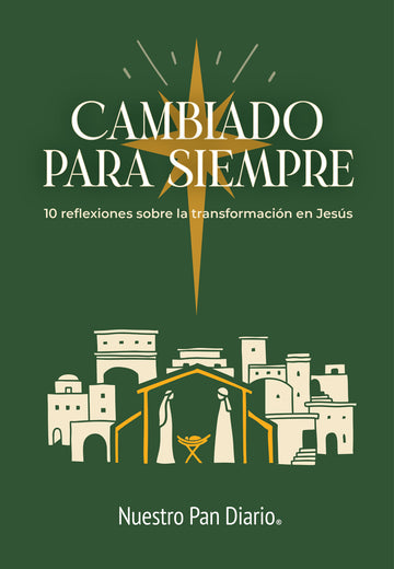 Cambiado para siempre | Changed Forever: 10 Reflections on Transformation in Jesus | Christmas Devotional - Spanish