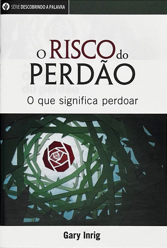 O risco do perdão (Série Descobrindo a Palavra)│The Risk of Forgiveness (Portuguese Discovery Series Booklet)