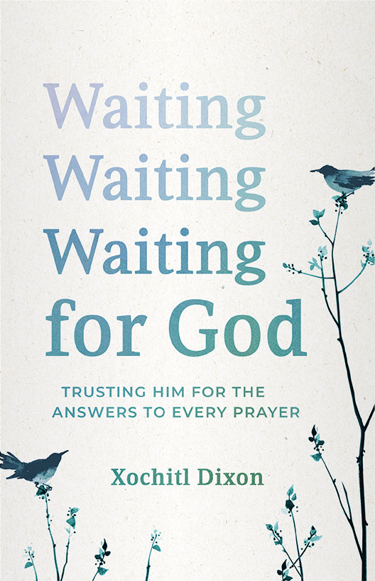 Waiting for God: Trusting Him for the Answers to Every Prayer
