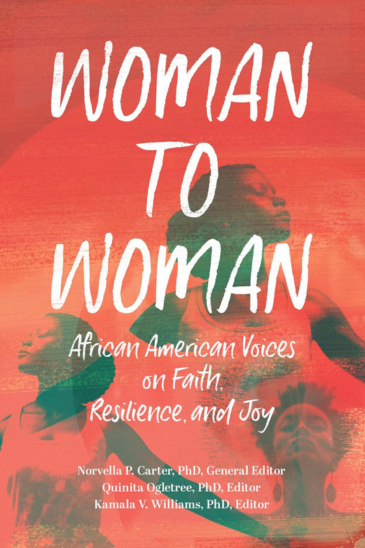 Woman to Woman: African American Voices on Faith, Resilience, and Joy