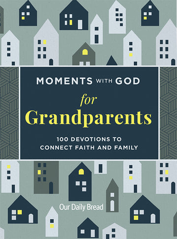 Moments with God for Grandparents: 100 Devotions to Connect Faith and Family