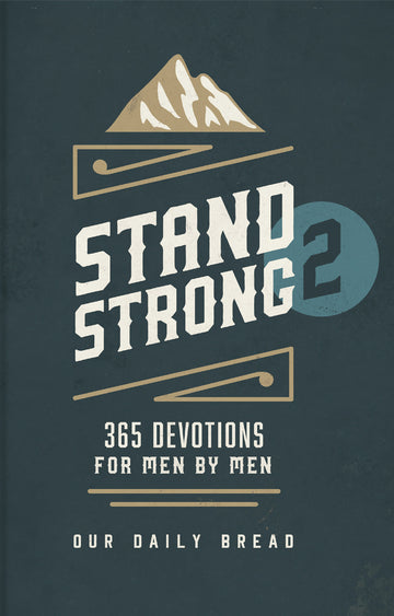 Stand Strong 2: 365 Devotions for Men by Men (Hardcover)