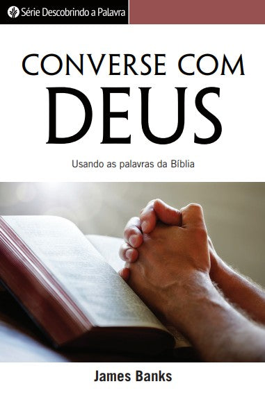 Converse com Deus (Série Descobrindo a Palavra)│ Let's Pray (Portuguese Discovery Series Booklet)