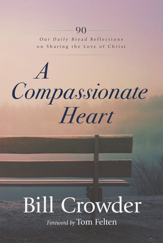 Cover of A Compassionate Heart with 90 story-based devotions by Bill Crowder with a park bench on a beige background