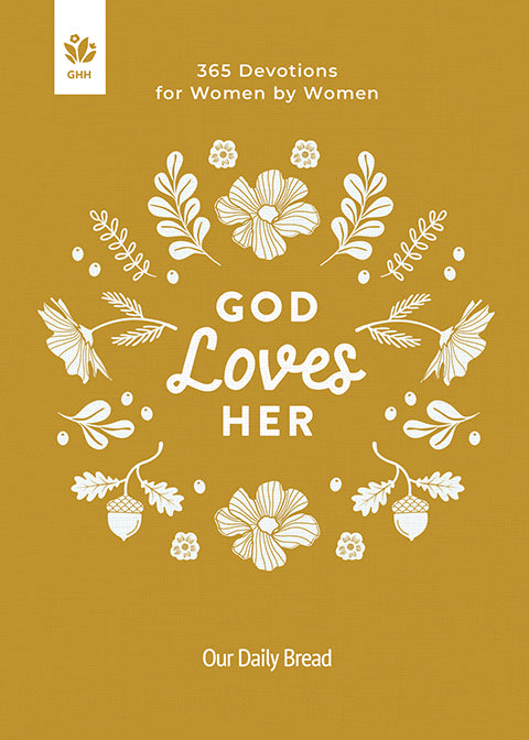 Book cover of 'God Loves Her' 365 Devotions for Women by Women by Our Daily Bread Ministries with floral design and text on a gold background