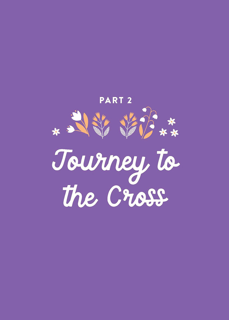 Purple background with several illustrated white and orange flowers featuring the title of Part 2: Journey to the Cross in A Joyful Easter devotional book by Our Daily Bread Publishing