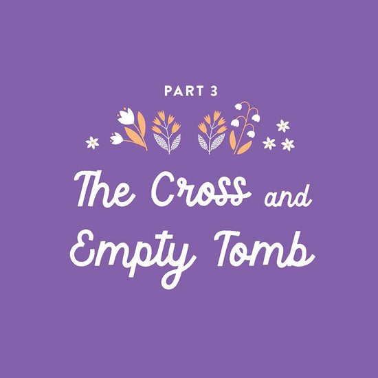 Purple background with several illustrated white and orange flowers featuring the title of Part 3: The Cross and The Tomb from A Joyful Easter devotional book by Our Daily Bread Publishing