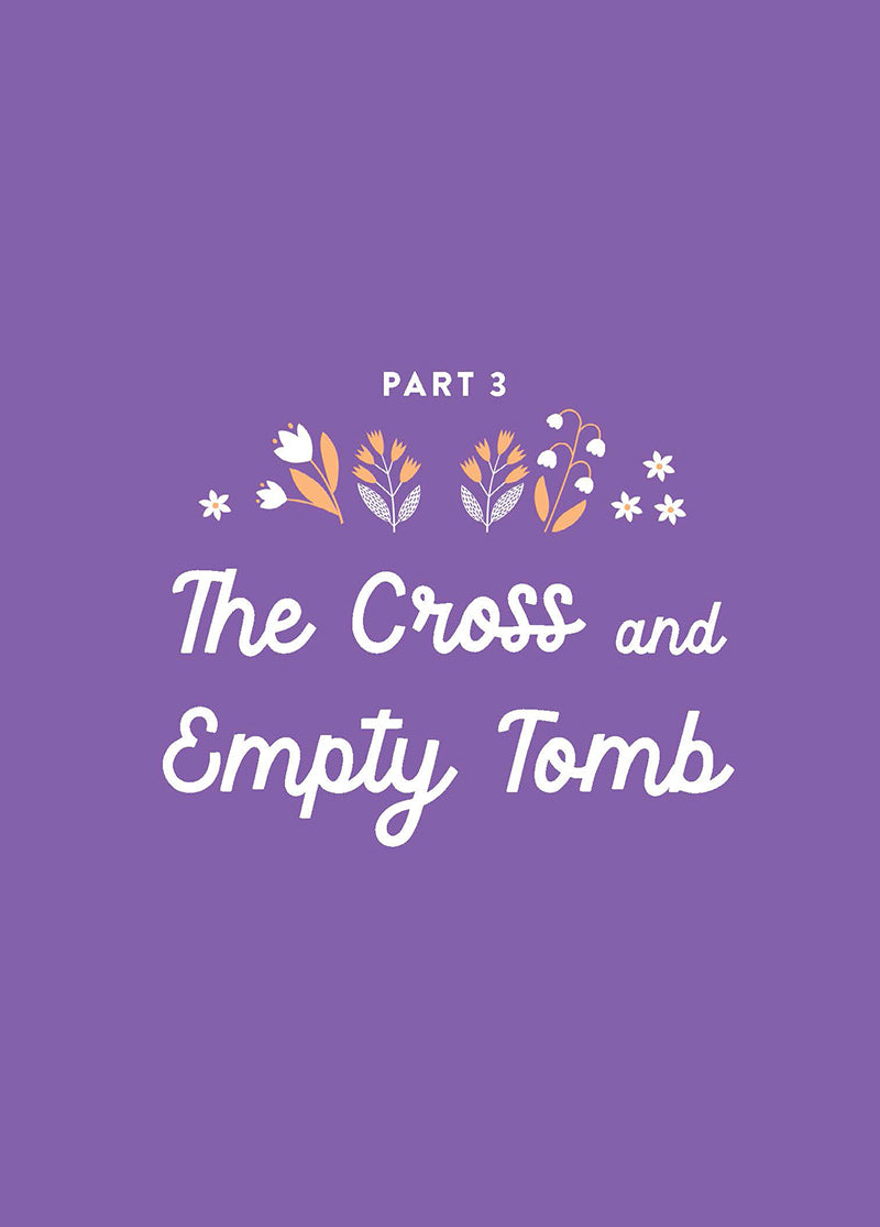 Purple background with several illustrated white and orange flowers featuring the title of Part 3: The Cross and The Tomb from A Joyful Easter devotional book by Our Daily Bread Publishing