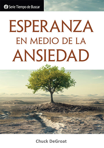 Esperanza en medio de la ansiedad (Serie Tiempo De Buscar)│Hope In The Midst of Anxiety (Spanish Discovery Series Booklet)