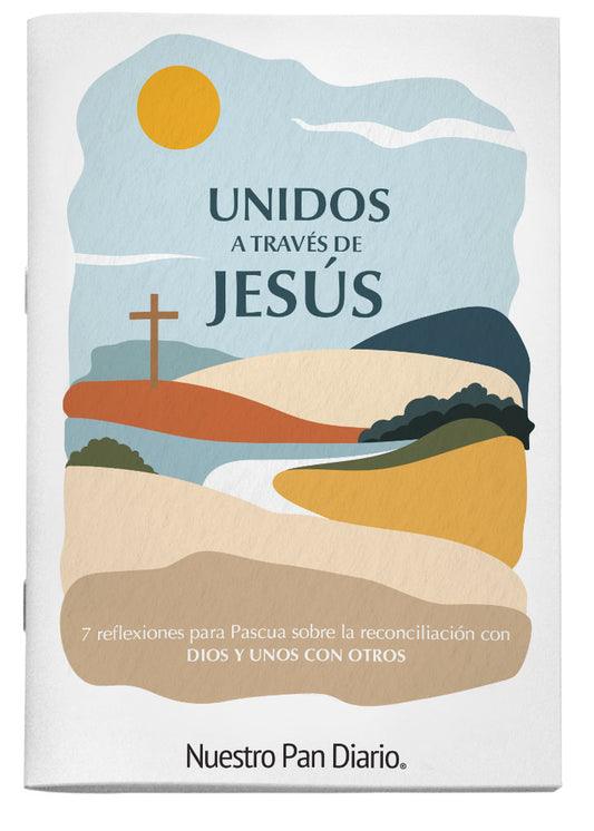 Unidos a través de Jesús: 7 reflexiones para Pascua sobre la reconciliación con Dios y unos con otros.  |  Brought Together through Jesus: 7 Easter Reflections on Reconciliation with God and One Another  | Easter Devotional (Spanish)