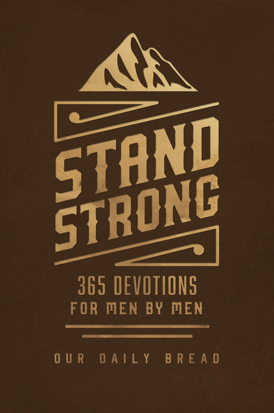 Cover with 'Stand Strong: 365 Devotions For Men By Men' book by Our Daily Bread, featuring a mountain design on a brown background