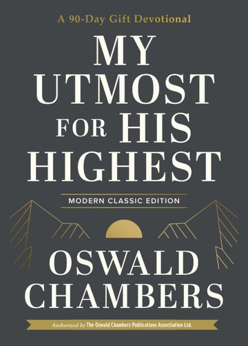 My Utmost for His Highest (Modern Classic 90-Day Edition)