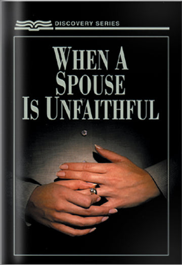 When A Spouse Is Unfaithful (Discovery Series Booklet)
