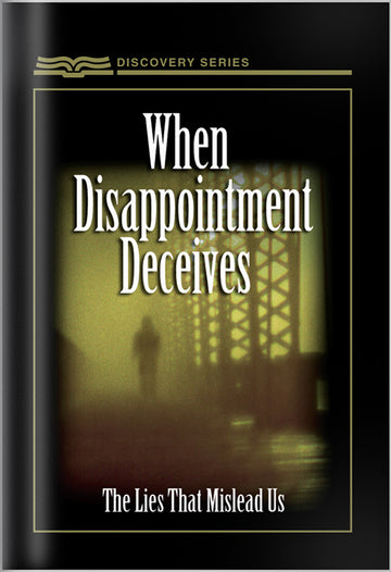 When Disappointment Deceives (Discovery Series Booklet)