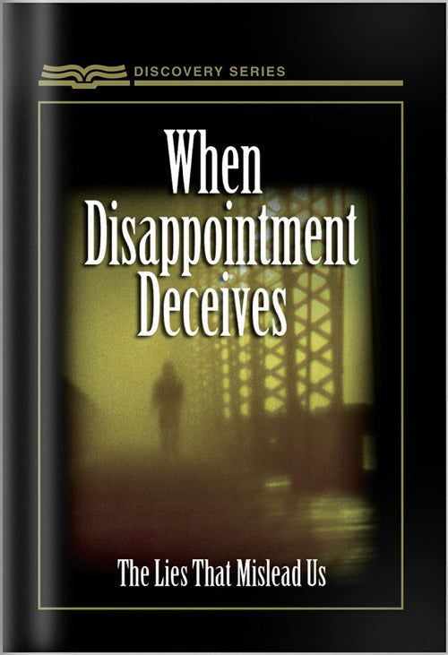 When Disappointment Deceives (Discovery Series Booklet)