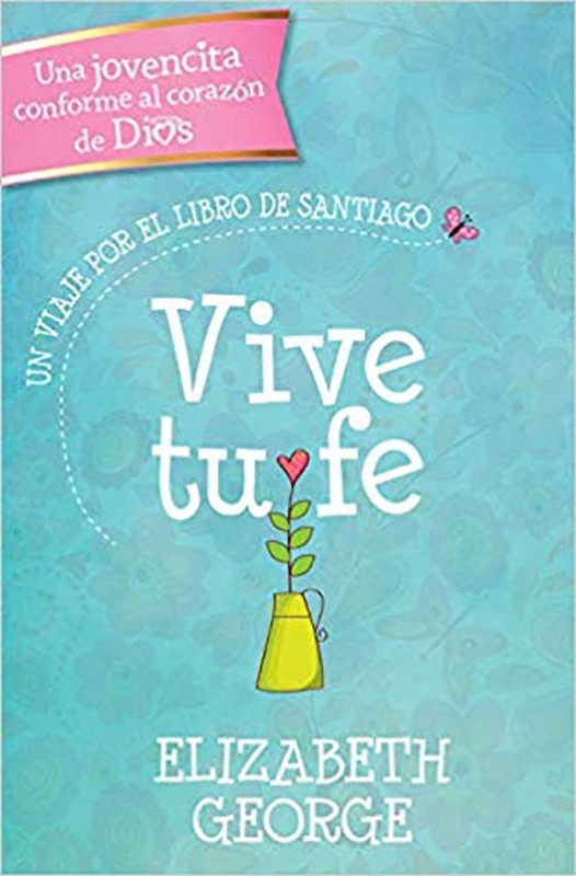 Vive tu fe: Un viaje por el libro de Santiago